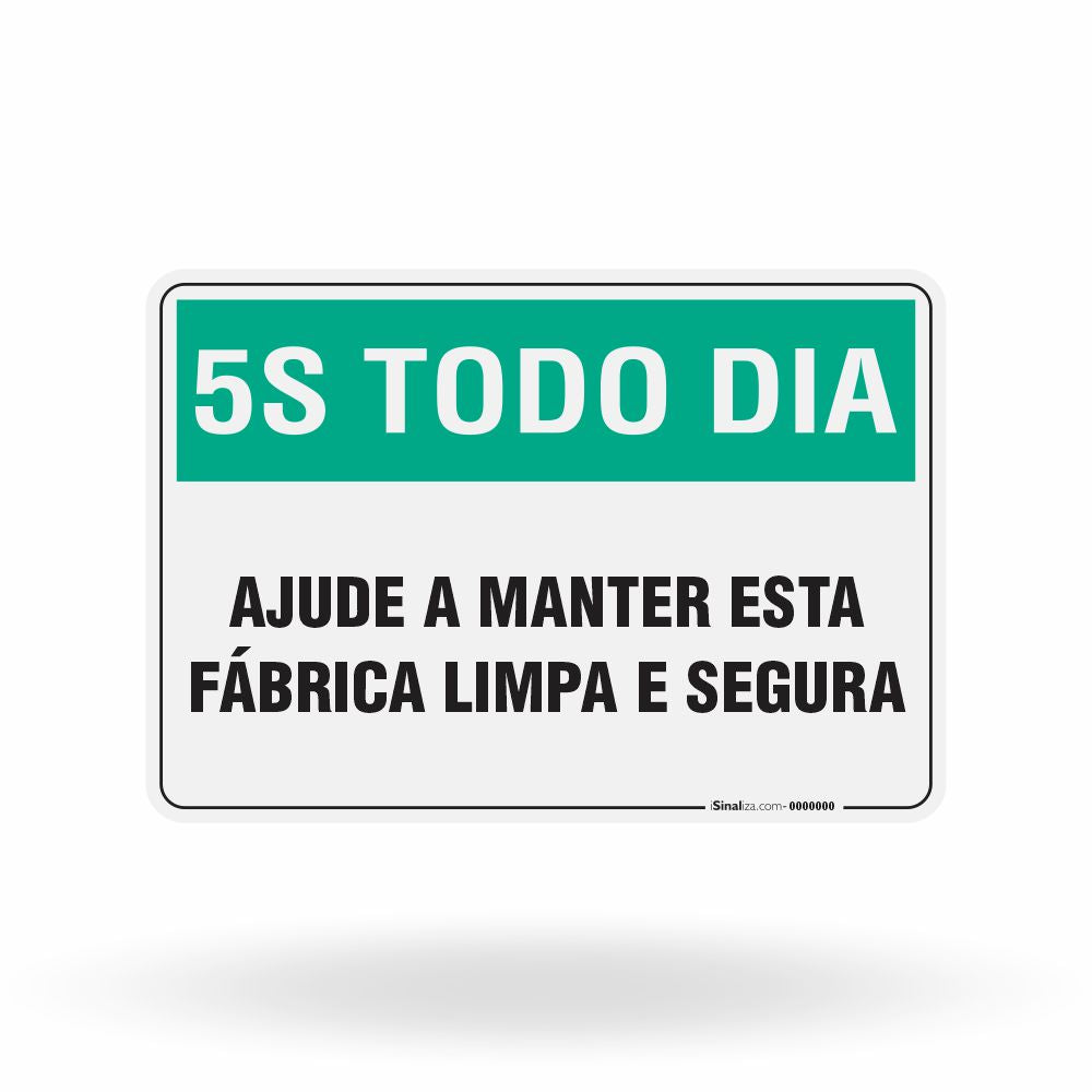 Placa 5S Todo Dia - Ajude a Manter Esta Fábrica Limpa e Segura
