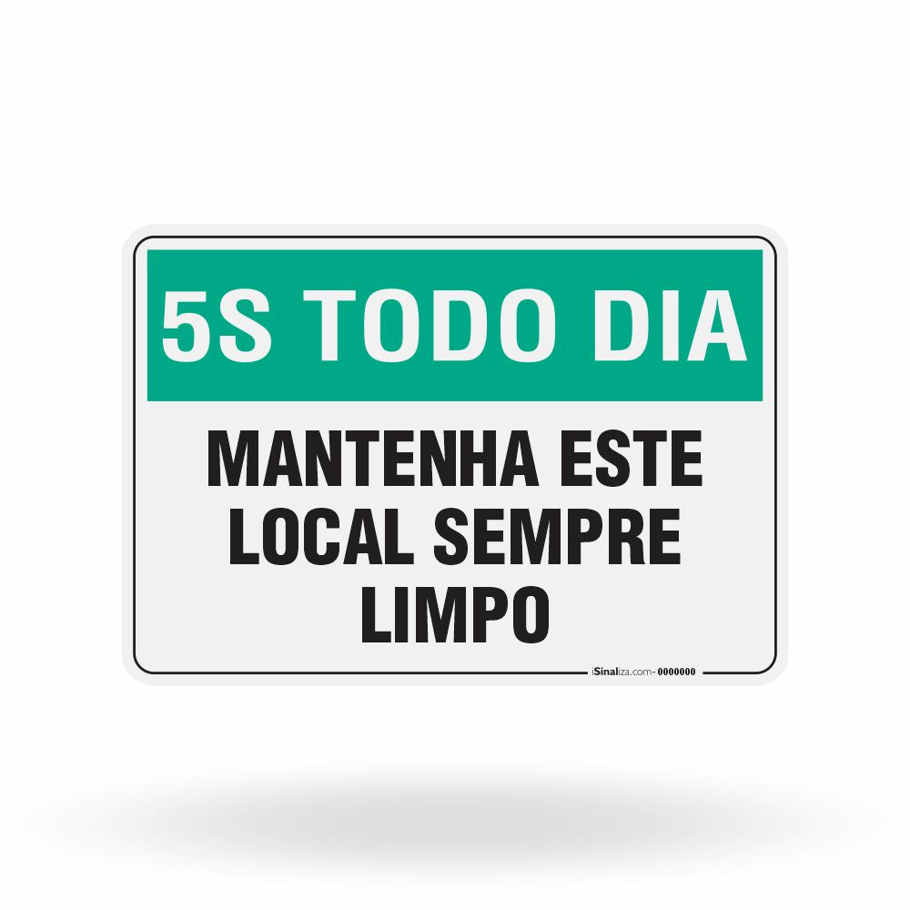 Placa 5S Todo Dia - Mantenha Este Local Sempre Limpo