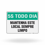Placa 5S Todo Dia - Mantenha Este Local Sempre Limpo
