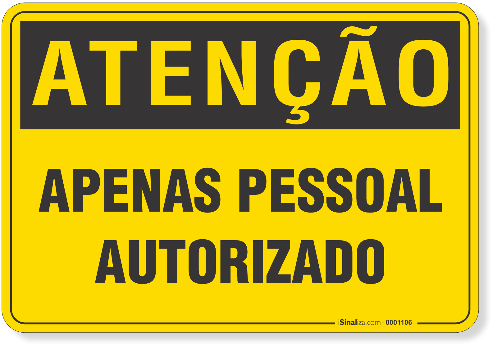 Placa de Atenção - Apenas Pessoal Autorizado