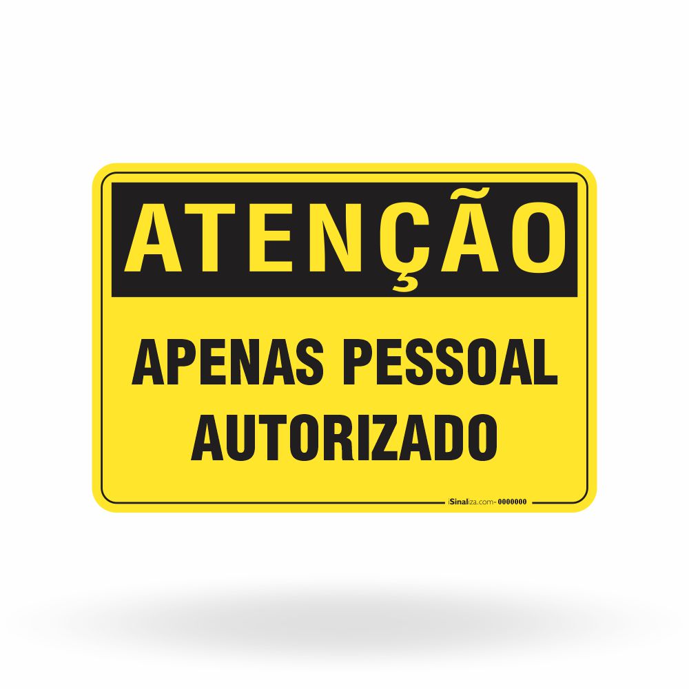 Placa Atenção - Apenas Pessoal Autorizado