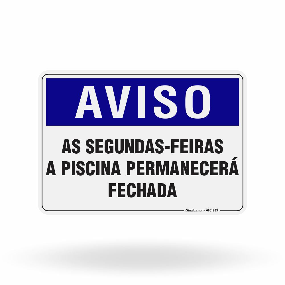 Placa Aviso - Às Segundas-Feiras a Piscina Permanecerá Fechada