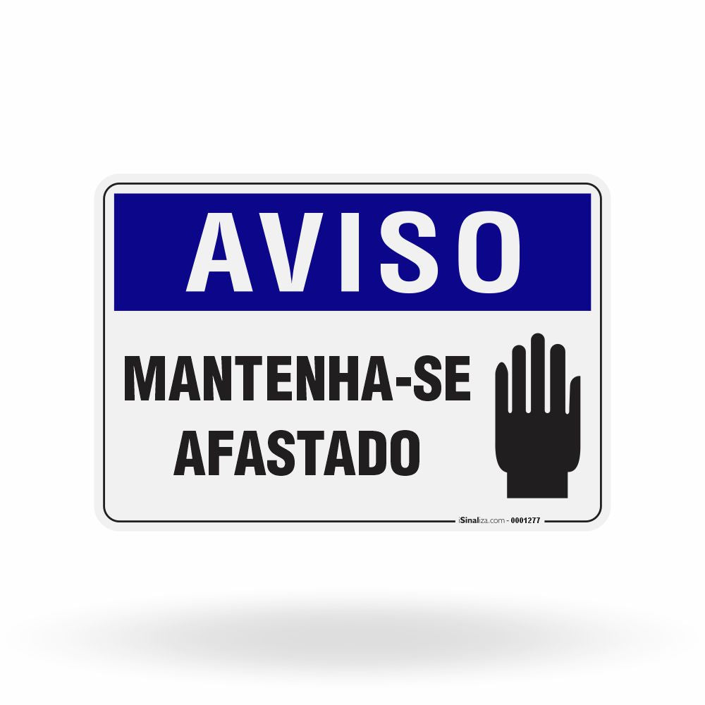 Placa Aviso - Mantenha-se Afastado