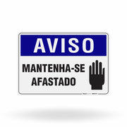 Placa Aviso - Mantenha-se Afastado