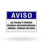 Placa Aviso - Na Piscina é Proibido Crianças Desacompanhadas, Animais e Comidas