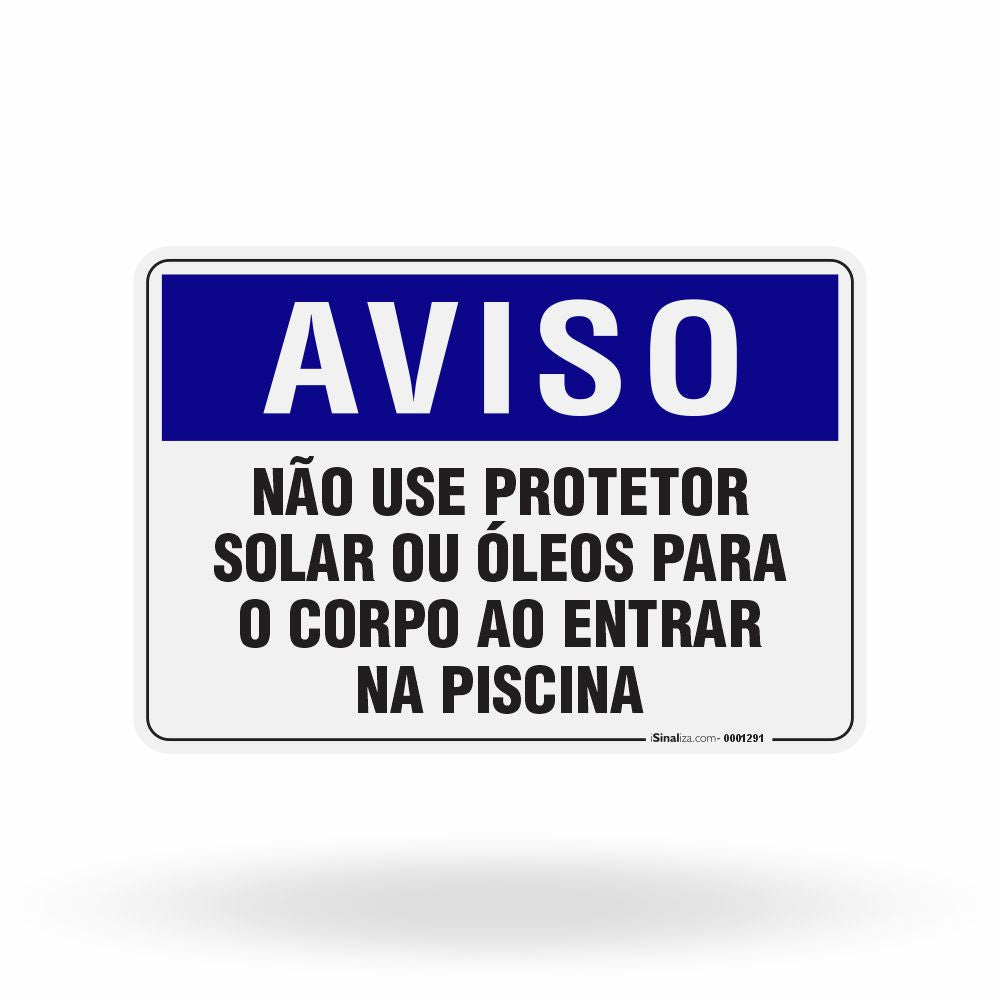 Placa Aviso - Não Use Protetor Solar ou Óleos para o Corpo ao Entrar na Piscina