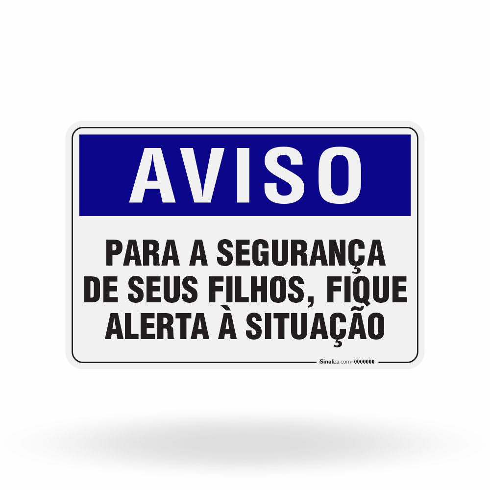 Placa Aviso - Para a Segurança de Seus Filhos Fique Alerta à Situação