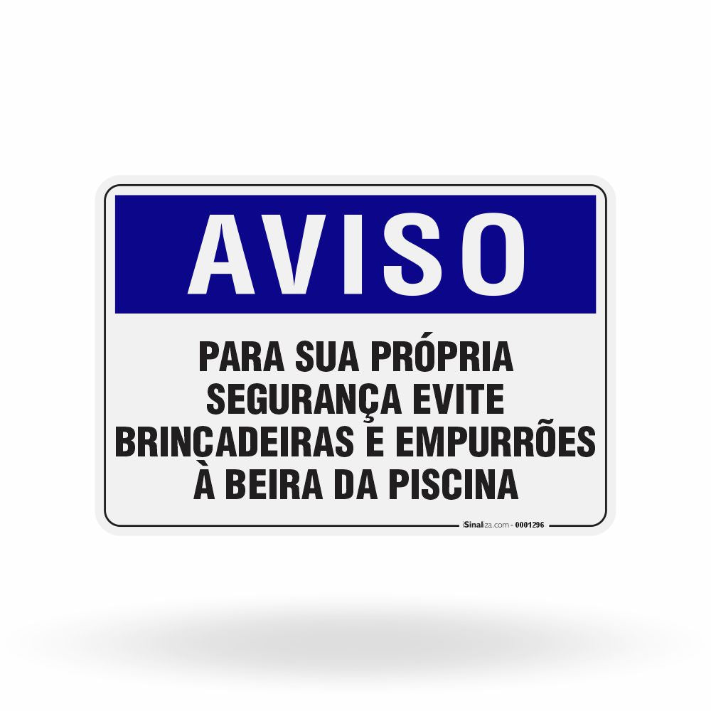Placa Aviso - Para Sua Própria Segurança Evite Brincadeiras e Empurrões à Beira da Piscina