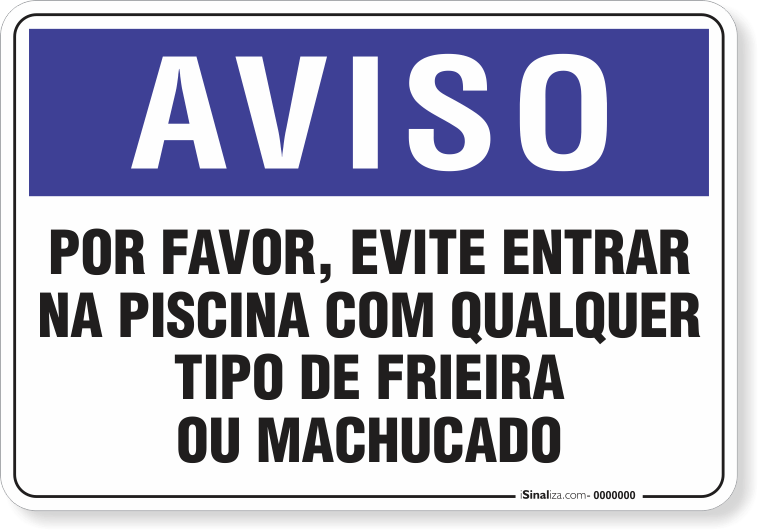 Placa Aviso - Por Favor Evite Entrar na Piscina com Frieira ou Machucado