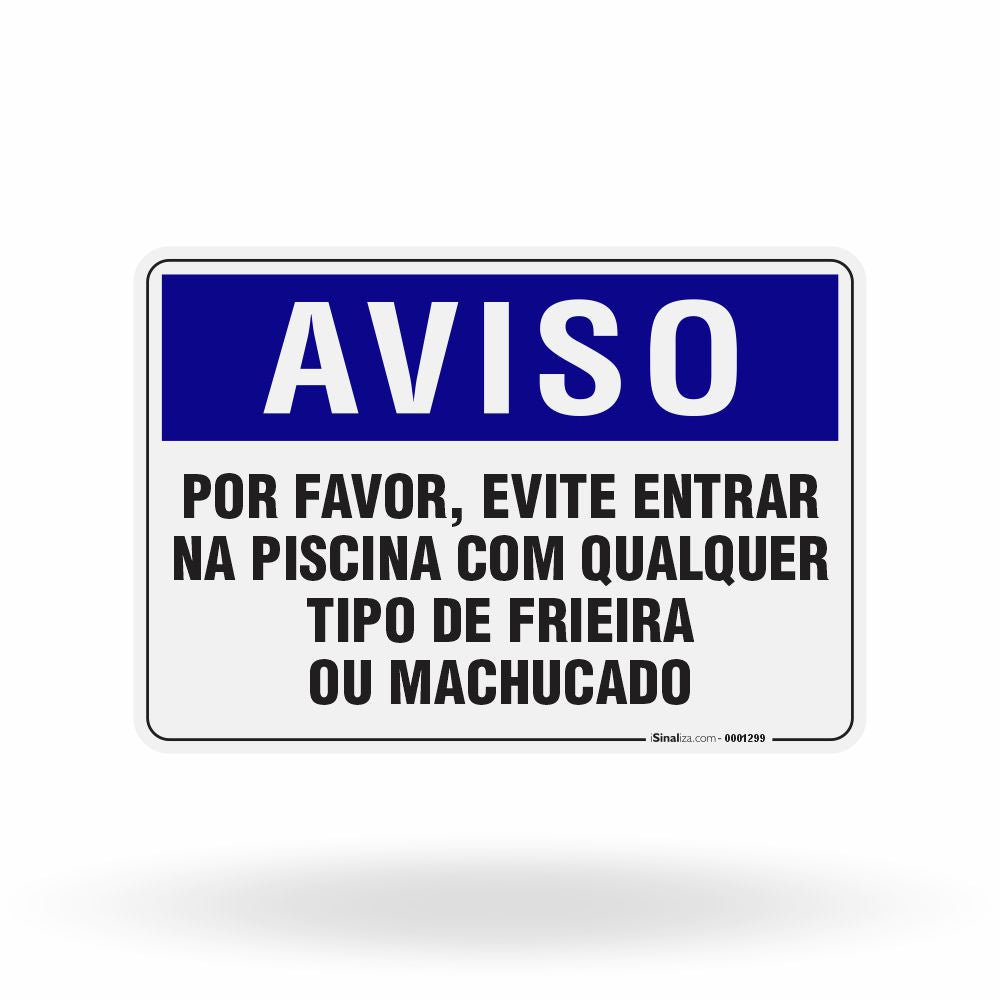 Placa Aviso - Por Favor Evite Entrar na Piscina com Frieira ou Machucado