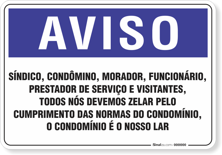 Placa Aviso  Todos Nós Devemos Zelar Pelo Cumpirmento Das Normas Do Condomínio