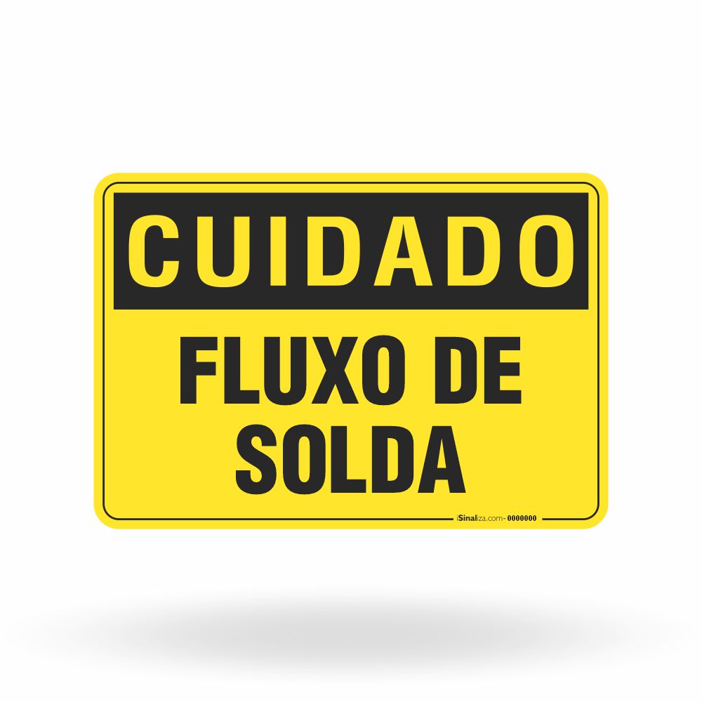 Placa Cuidado - Fluxo de Solda