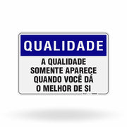Placa Qualidade - A Qualidade Somente Aparece Quando Você Dá o Melhor de Si