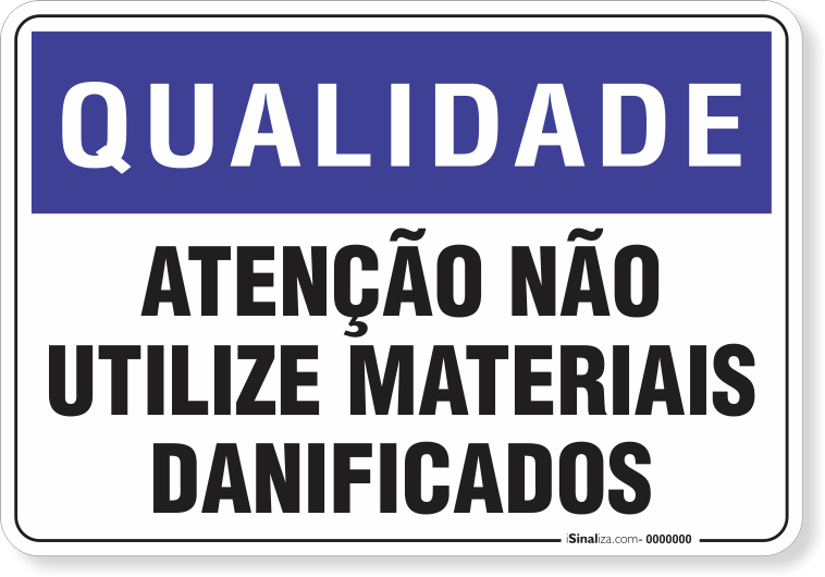 Placa Qualidade Atenção Não Utilize Materiais Danificados