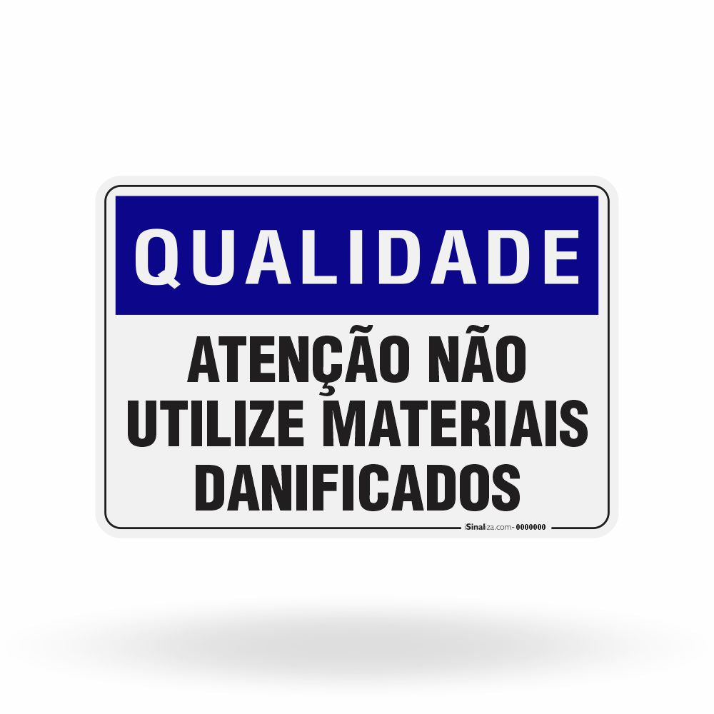Placa Qualidade - Atenção Não Utilize Materiais Danificados
