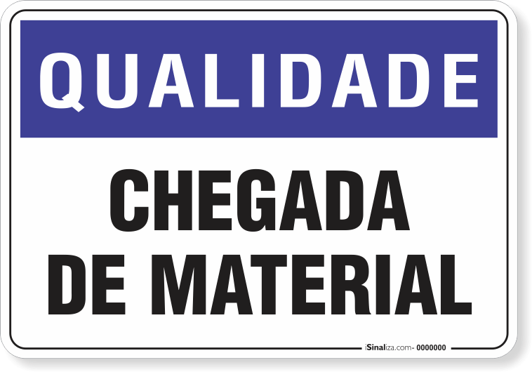 Placa Qualidade Chegada De Material