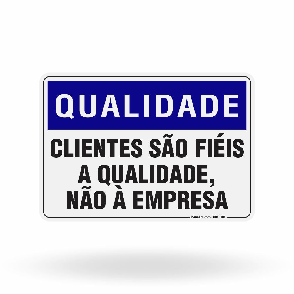 Placa Qualidade - Clientes são Fiéis à Qualidade