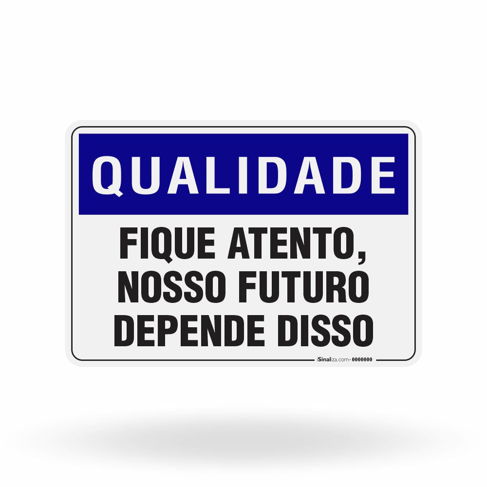 Placa Qualidade - Nosso Futuro Depende Disso