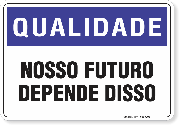 Placa Qualidade Nosso Futuro Depende Disso