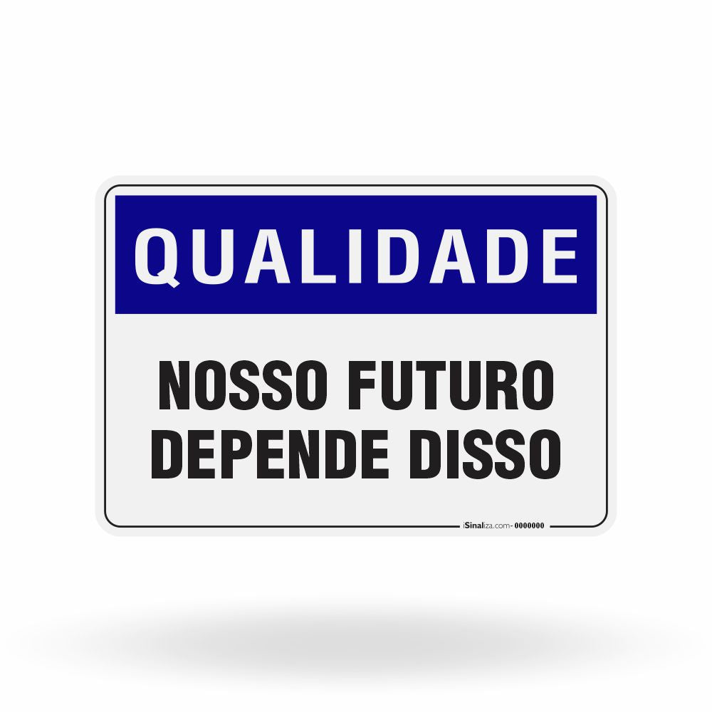 Placa Qualidade - Nosso Futuro Depende Disso