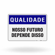 Placa Qualidade - Nosso Futuro Depende Disso