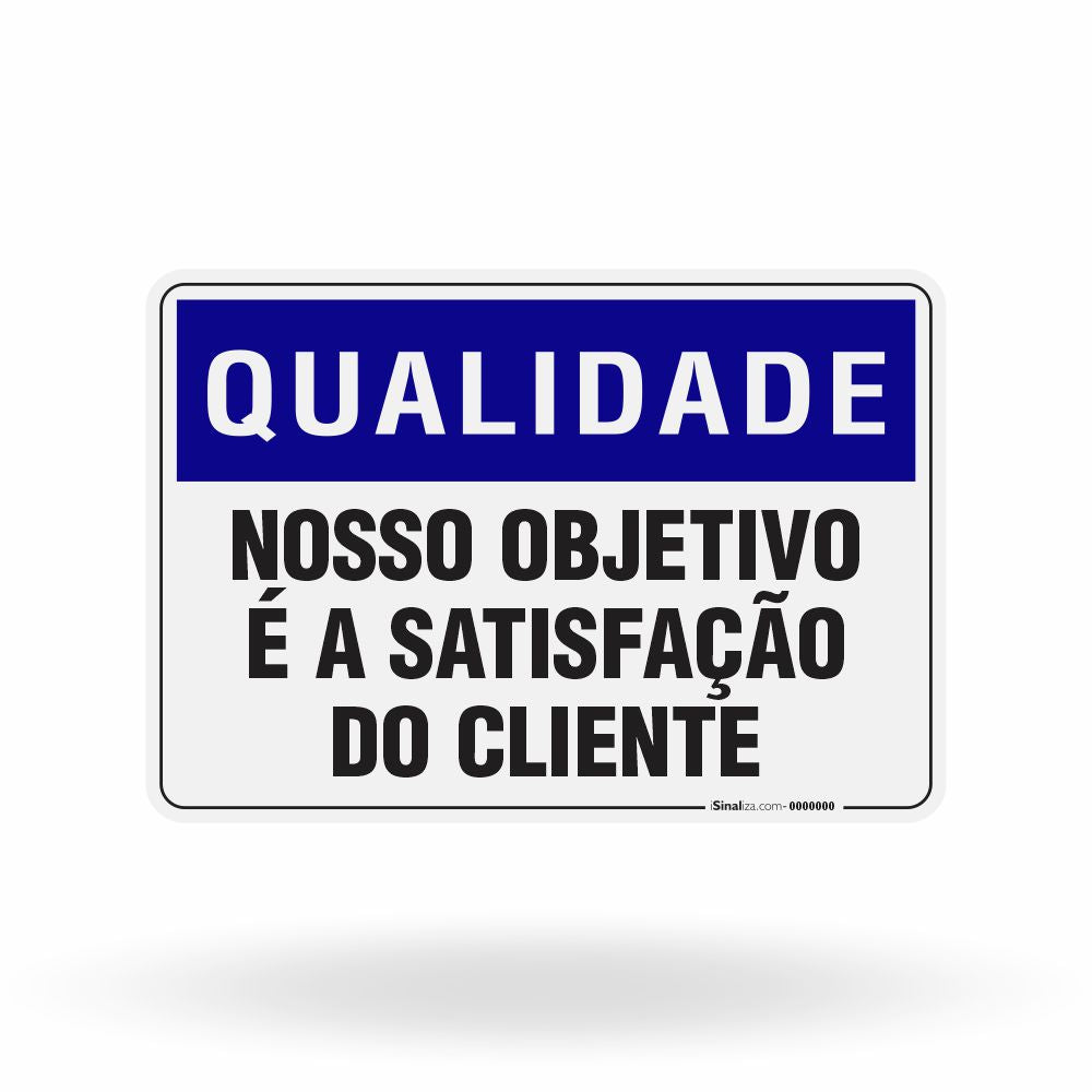 Placa Qualidade - Nosso Objetivo é a Satisfação do Cliente