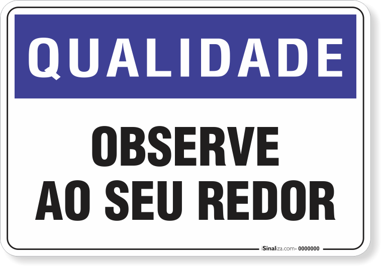 Placa Qualidade Observe Ao Seu Redor