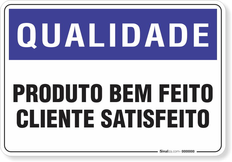 Placa Qualidade Produto Bem Feito Cliente Satisfeito