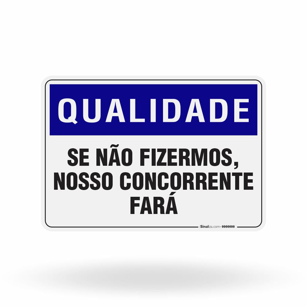 Placa Qualidade - Se Não Fizermos Nosso Concorrente Fará
