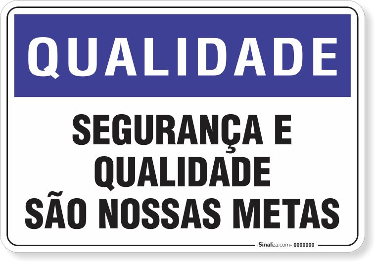 Placa Qualidade Segurança E Qualidade São Nossas Metas