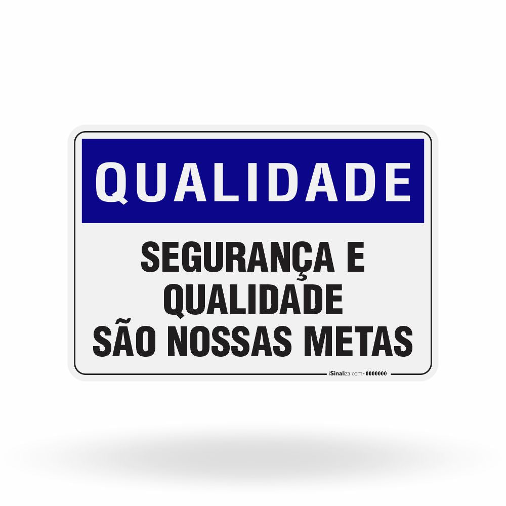 Placa Qualidade - Segurança e Qualidade São Nossas Metas