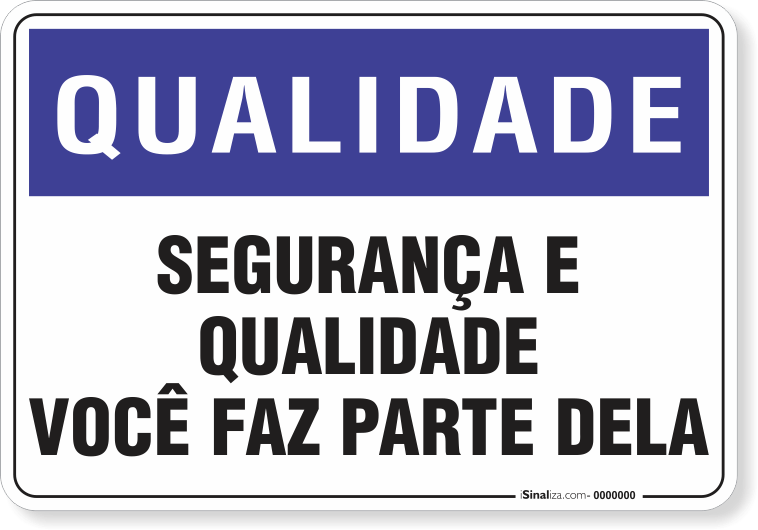 Placa Qualidade Segurança E Qualidade Você Faz Parte Dela