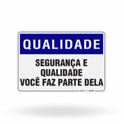 Placa Qualidade - Segurança e Qualidade Você Faz Parte Dela