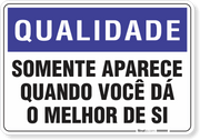 Placa Qualidade Somente Aparece Quando Você Dá O Melhor De Si