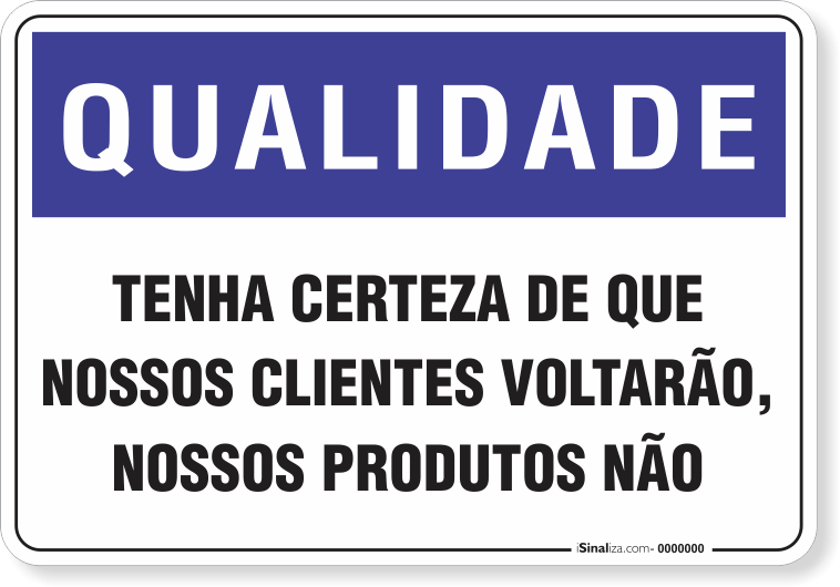Placa Qualidade Tenha Certeza De Que Nossos Clientes Voltarão