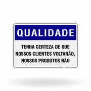 Placa Qualidade - Tenha Certeza de Que Nossos Clientes Voltarão