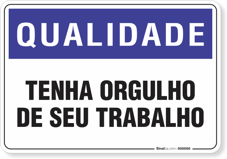 Placa Qualidade Tenha Orgulho De Seu Trabalho