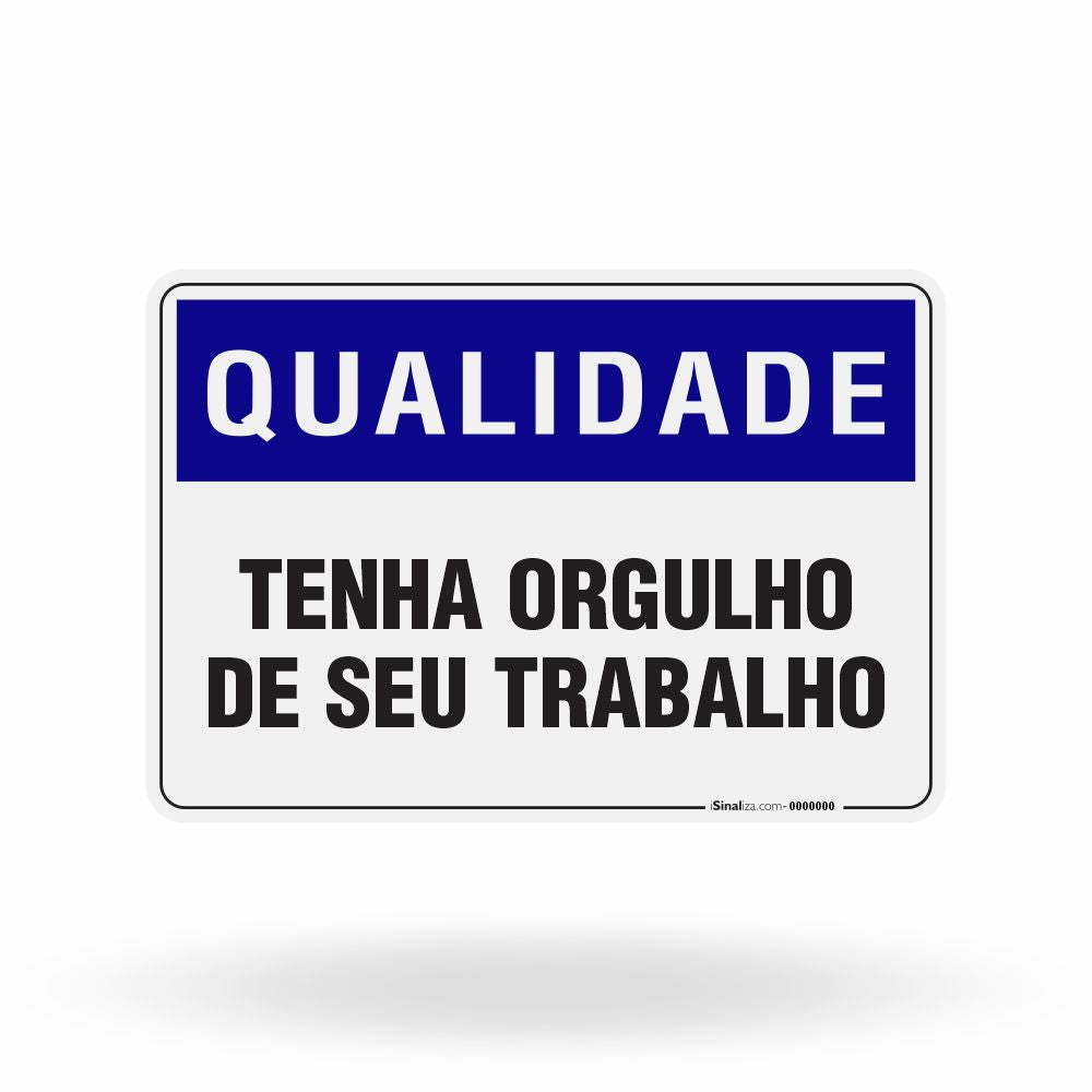 Placa Qualidade - Tenha Orgulho de Seu Trabalho