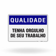 Placa Qualidade - Tenha Orgulho de Seu Trabalho
