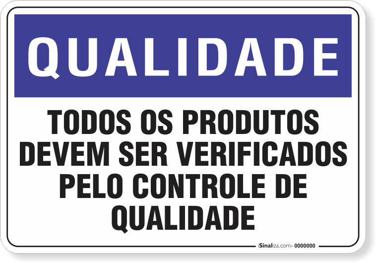 Placa Qualidade Todos Os Produtos Devem Ser Verificados Pelo Controle De Qualidade