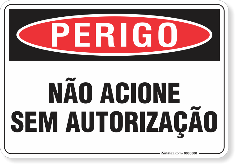Placa Perigo Não Acione Sem Autorização