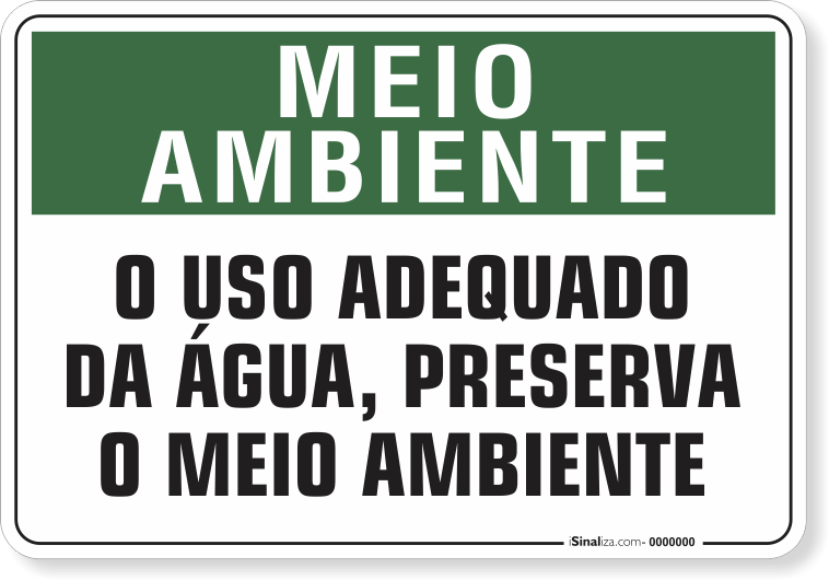 Placa Meio Ambiente O Uso Adequado Da Água, Preserva O Meio Ambiente