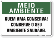Placa Meio Ambiente Quem Ama Conserva! Conserve O Seu Ambiente Saudável