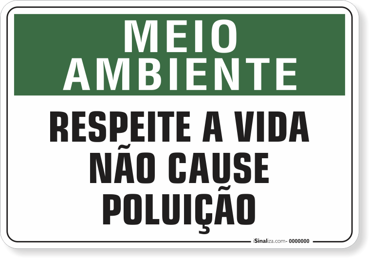Placa Meio Ambiente Respeite A Vida Não Cause Poluição