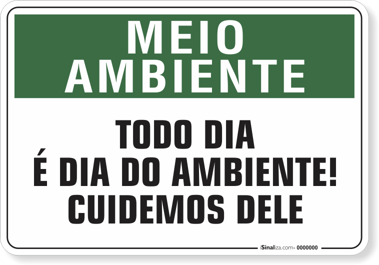 Placa Meio Ambiente Todo Dia É Dia Do Ambiente! Cuidemos Dele