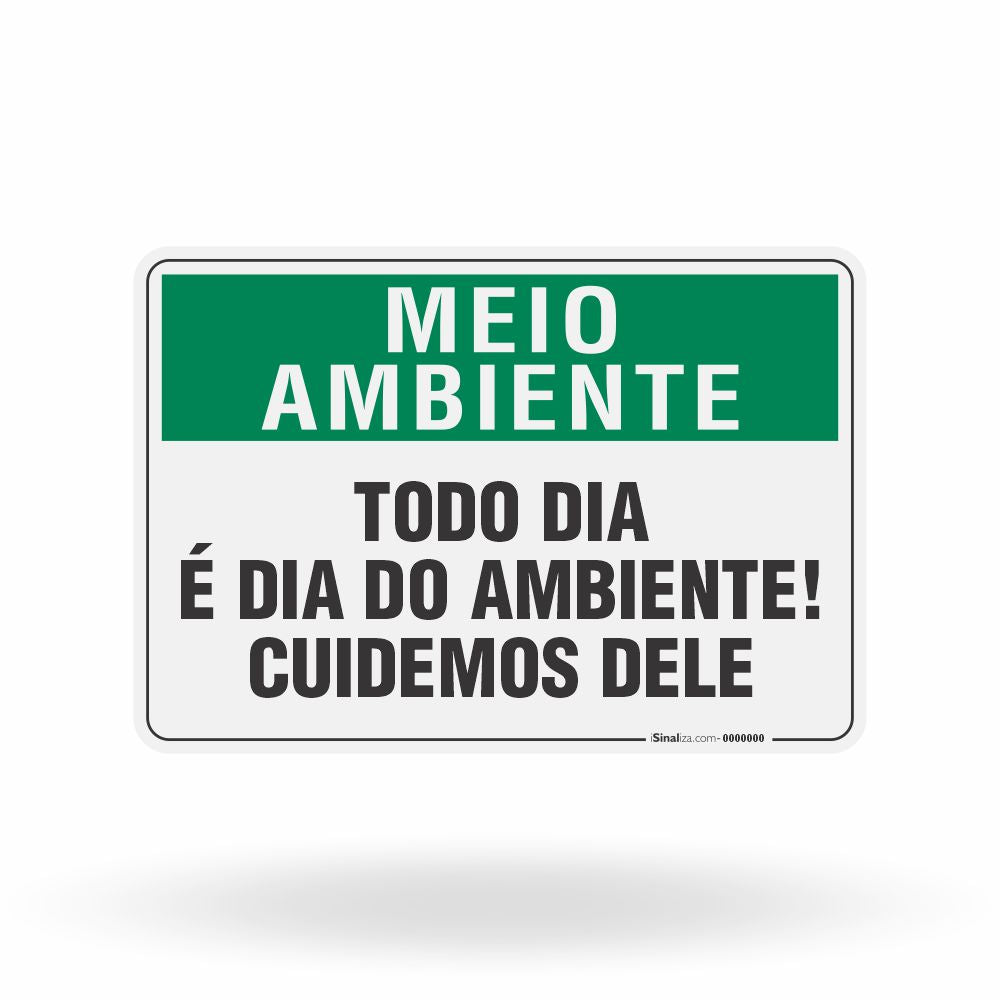 Placa Meio Ambiente - Todo Dia é Dia do Ambiente! Cuidemos Dele