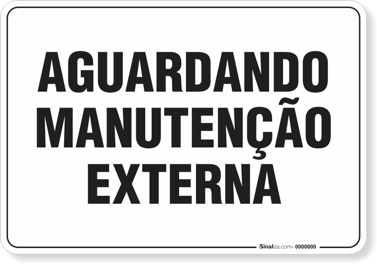 Placa Organização Aguardando Manutenção Externa