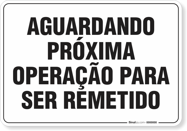 Placa Organização Aguardando Próxima Operação Para Ser Remetido