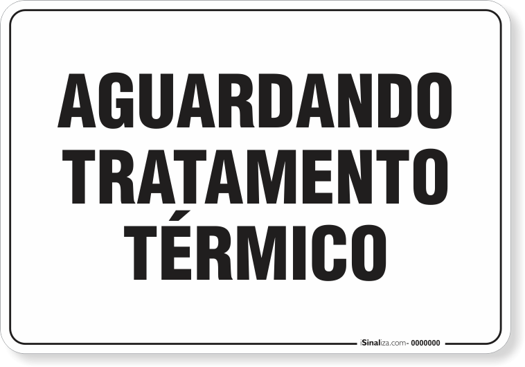 Placa Organização Aguardando Tratamento Térmico