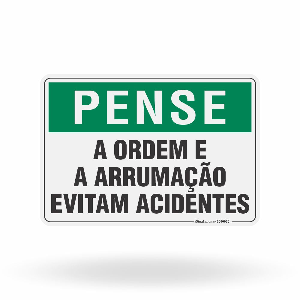 Placa Pense - A Ordem E A Arrumação Evitam Acidentes